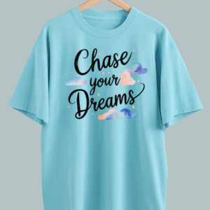 "Motivational oversized tee with ‘Chase Your Dreams’ text — ideal for dreamers and go-getters."