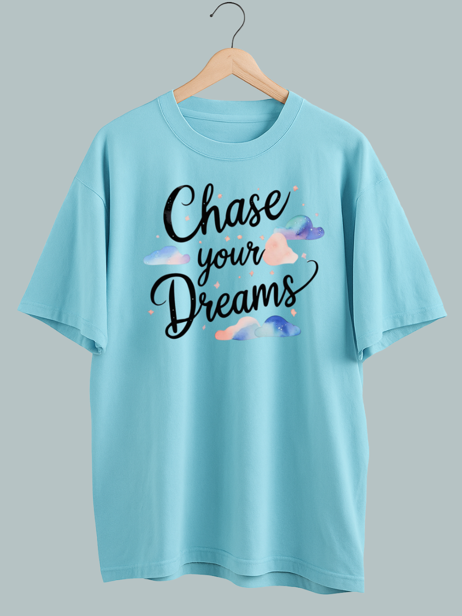 "Motivational oversized tee with ‘Chase Your Dreams’ text — ideal for dreamers and go-getters."